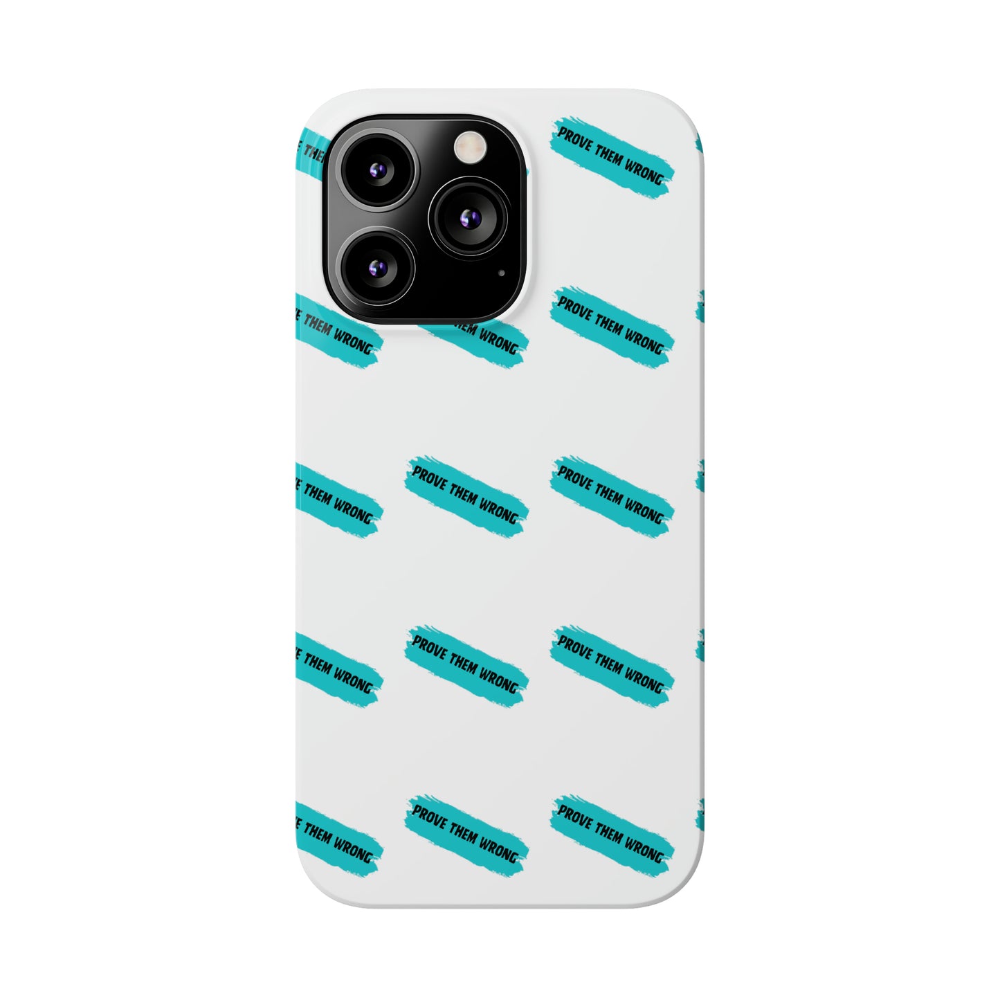 Prove Them Wrong - Slim Phone Cases