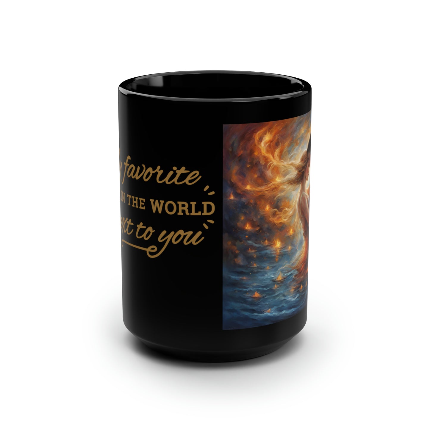 My Favorite Place In the World is Next To You - Black Mug, 15oz