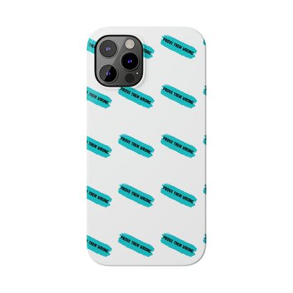 Prove Them Wrong - Slim Phone Cases