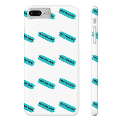 Prove Them Wrong - Slim Phone Cases