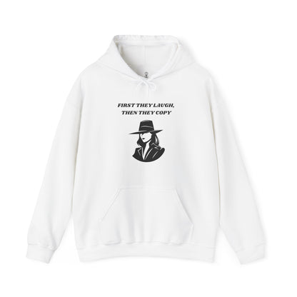 First They Laugh, Than They Copy - Women's Heavy Blend™ Hooded Sweatshirt - Sober Symphony®