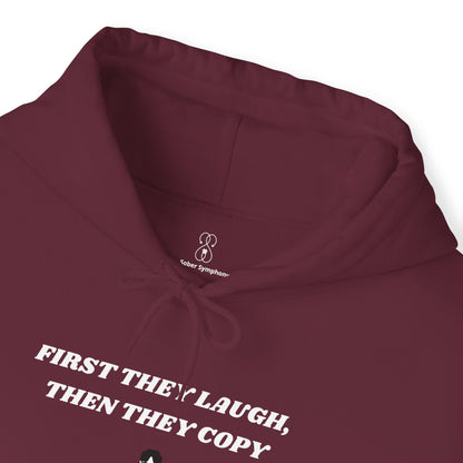 First They Laugh Then They Copy - Men's Heavy Blend™ Hooded Sweatshirt - Sober Symphony®