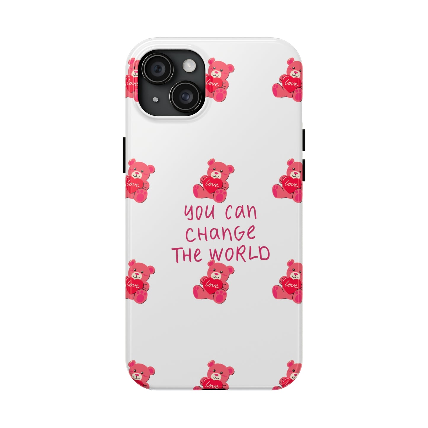 You can change the world - Tough Phone Cases