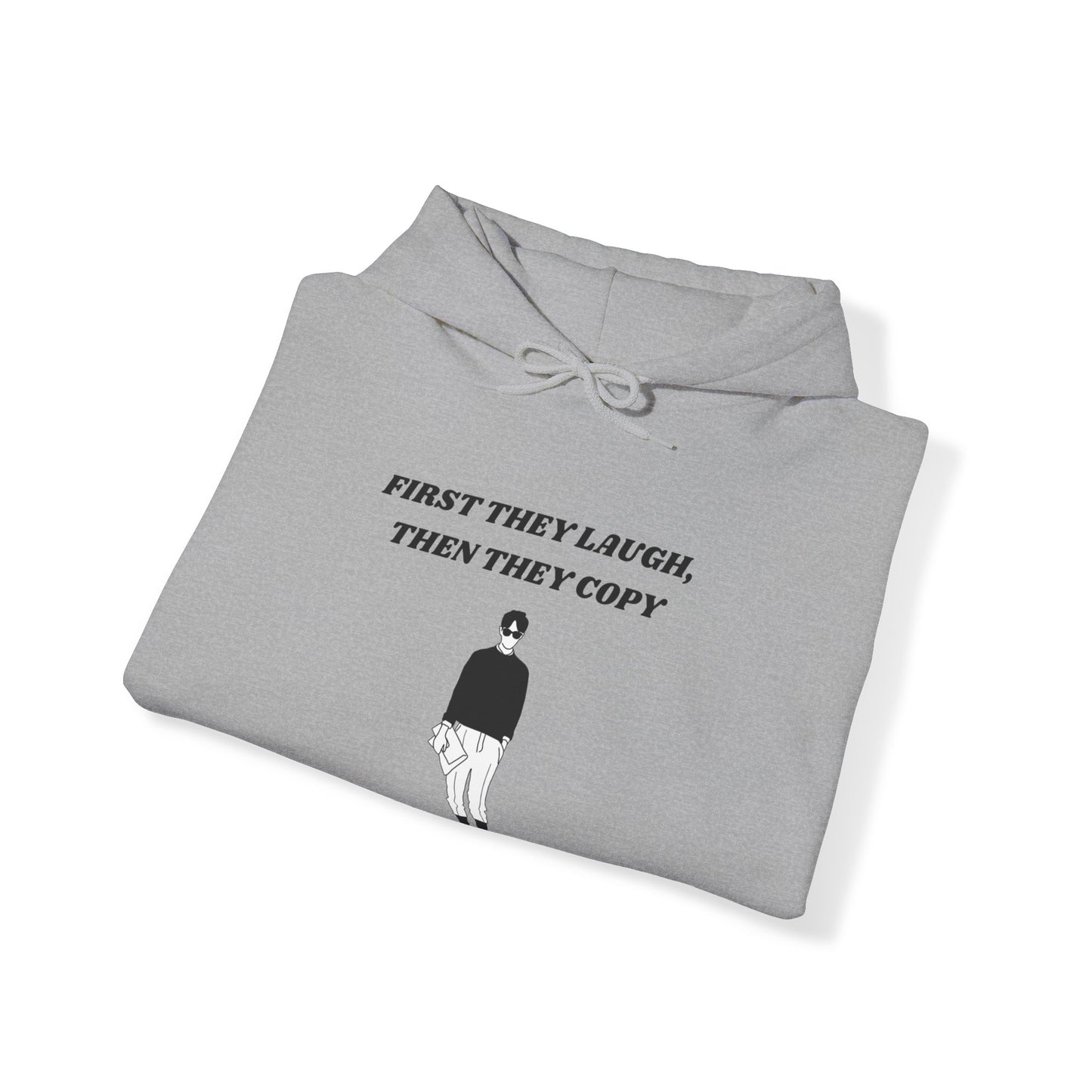 First They Laugh Then They Copy - Men's Heavy Blend™ Hooded Sweatshirt - Sober Symphony®