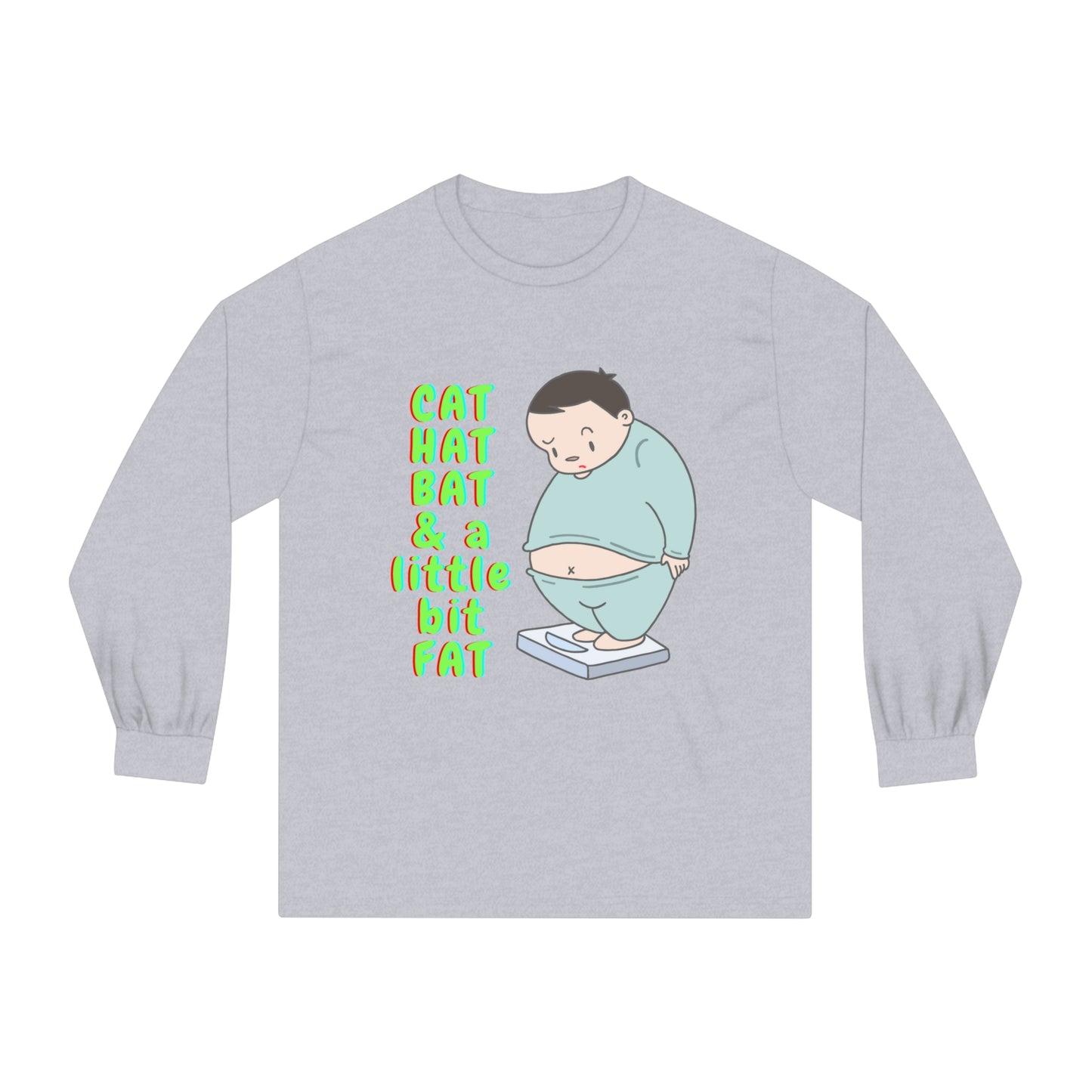 Cat, Hat, Bat & a little bit Fat - Unisex Classic Long Sleeve T-Shirt