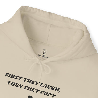 First They Laugh Then They Copy - Men's Heavy Blend™ Hooded Sweatshirt - Sober Symphony®