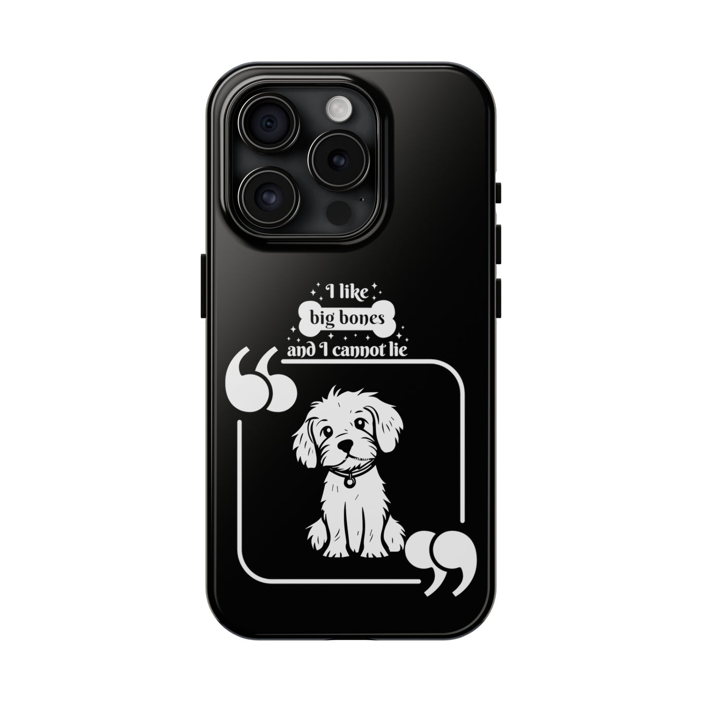 I like Big Bones - Tough Phone Cases