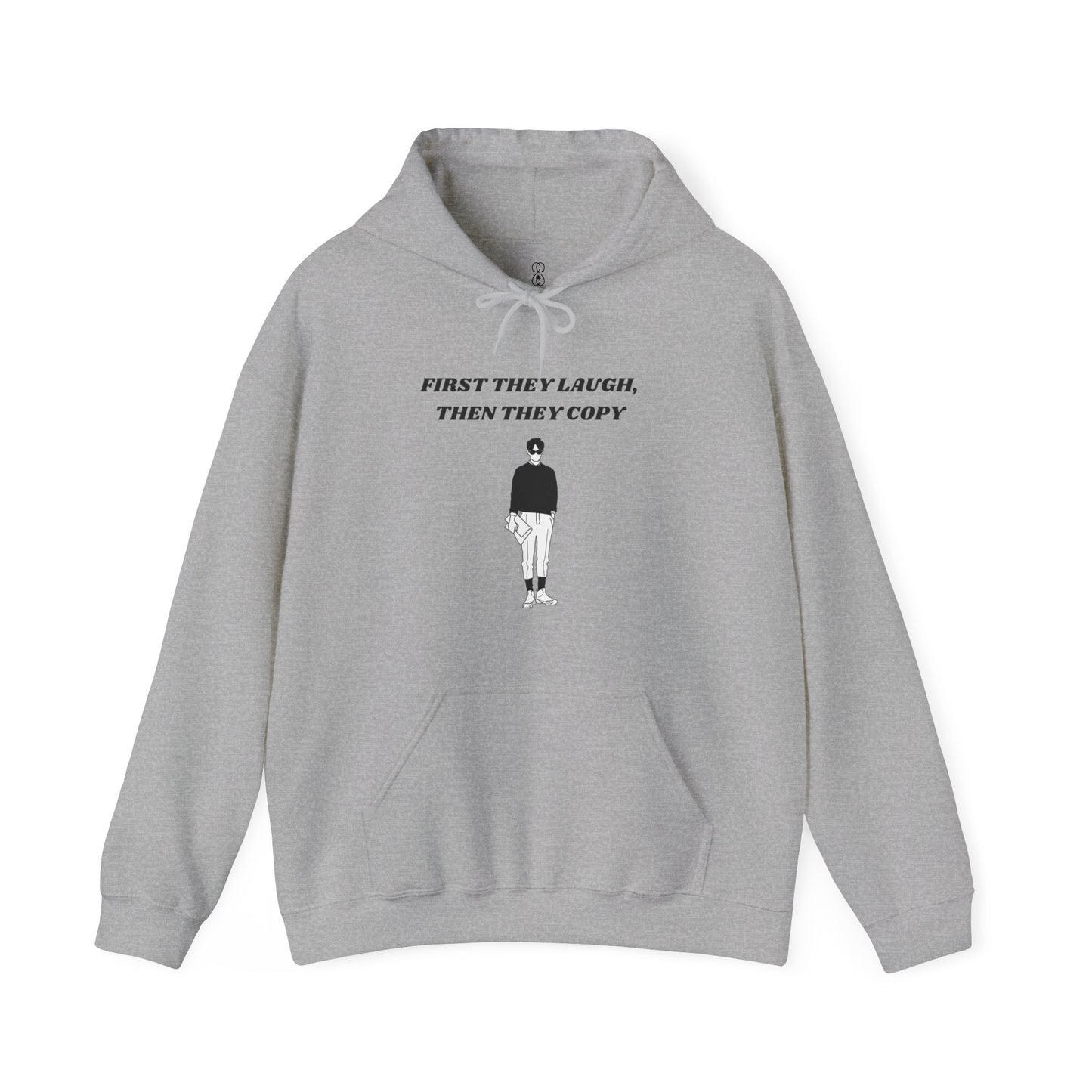 First They Laugh Then They Copy - Men's Heavy Blend™ Hooded Sweatshirt - Sober Symphony®