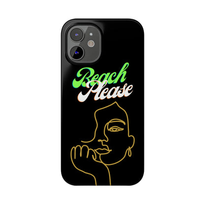 Beach Please - Slim Phone Cases