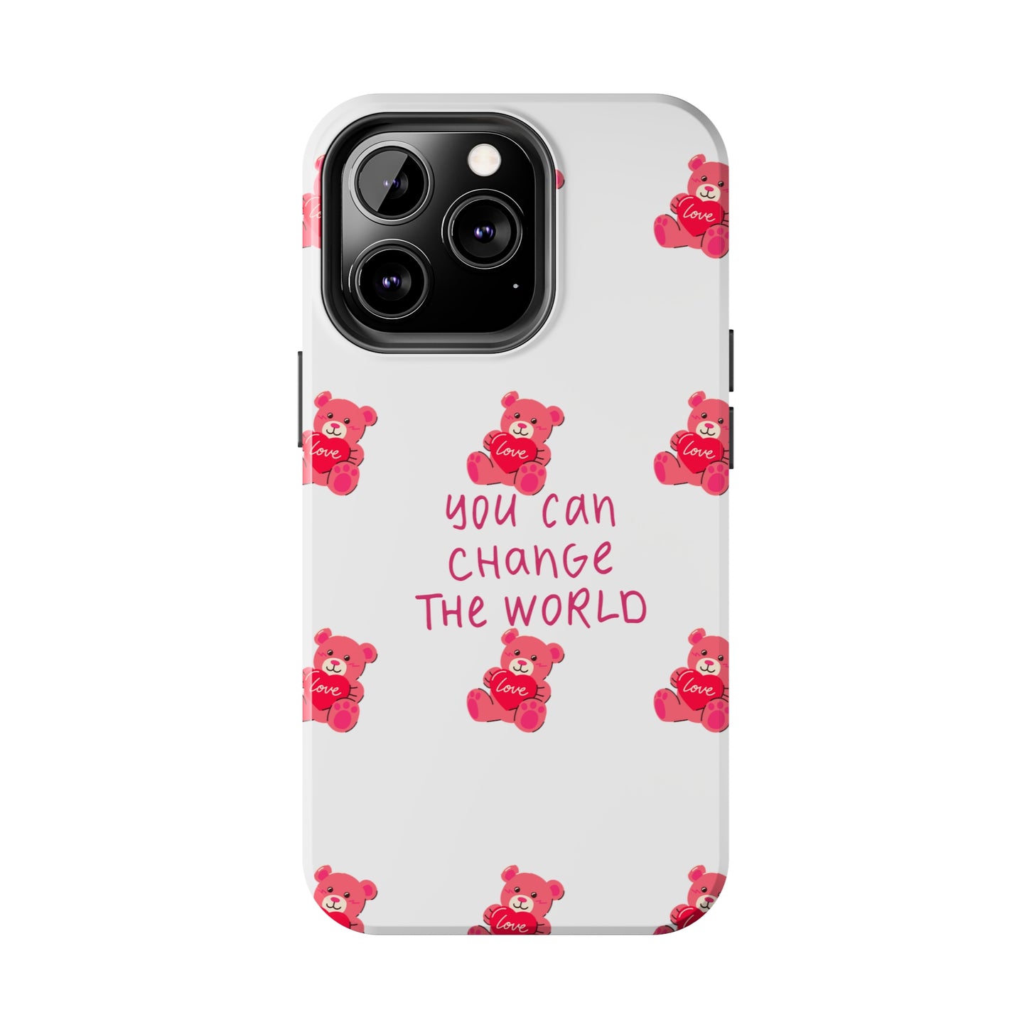 You can change the world - Tough Phone Cases