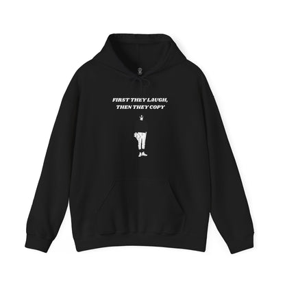 First They Laugh Then They Copy - Men's Heavy Blend™ Hooded Sweatshirt - Sober Symphony®