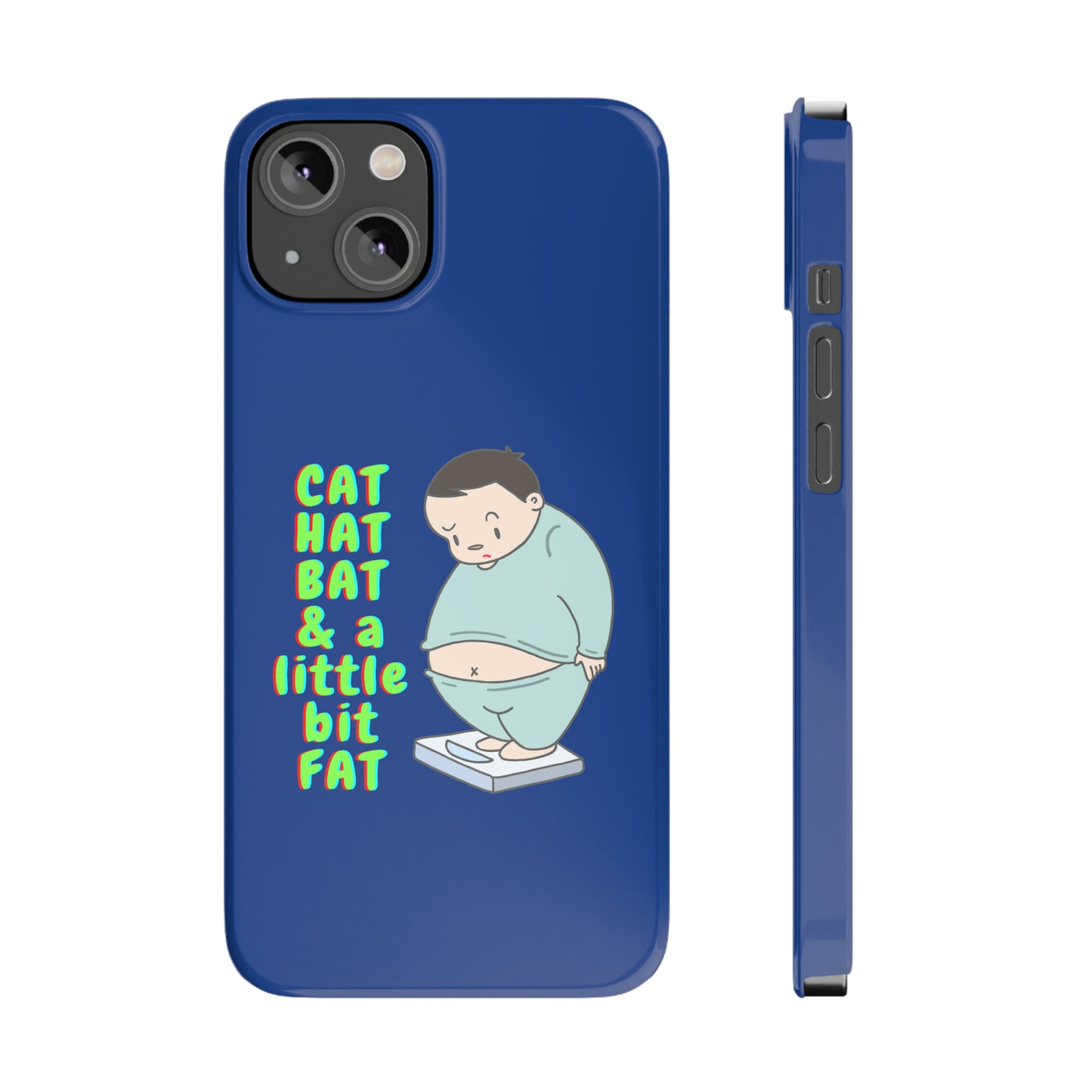 Cat Hat Bat & a little bit Fat - Slim Phone Cases