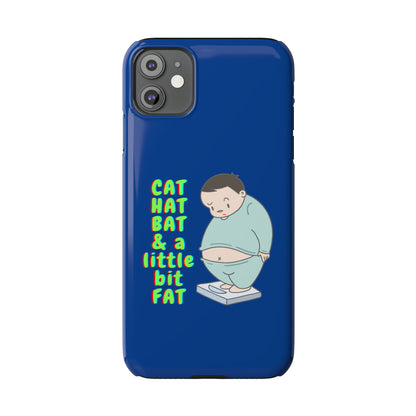 Cat Hat Bat & a little bit Fat - Slim Phone Cases