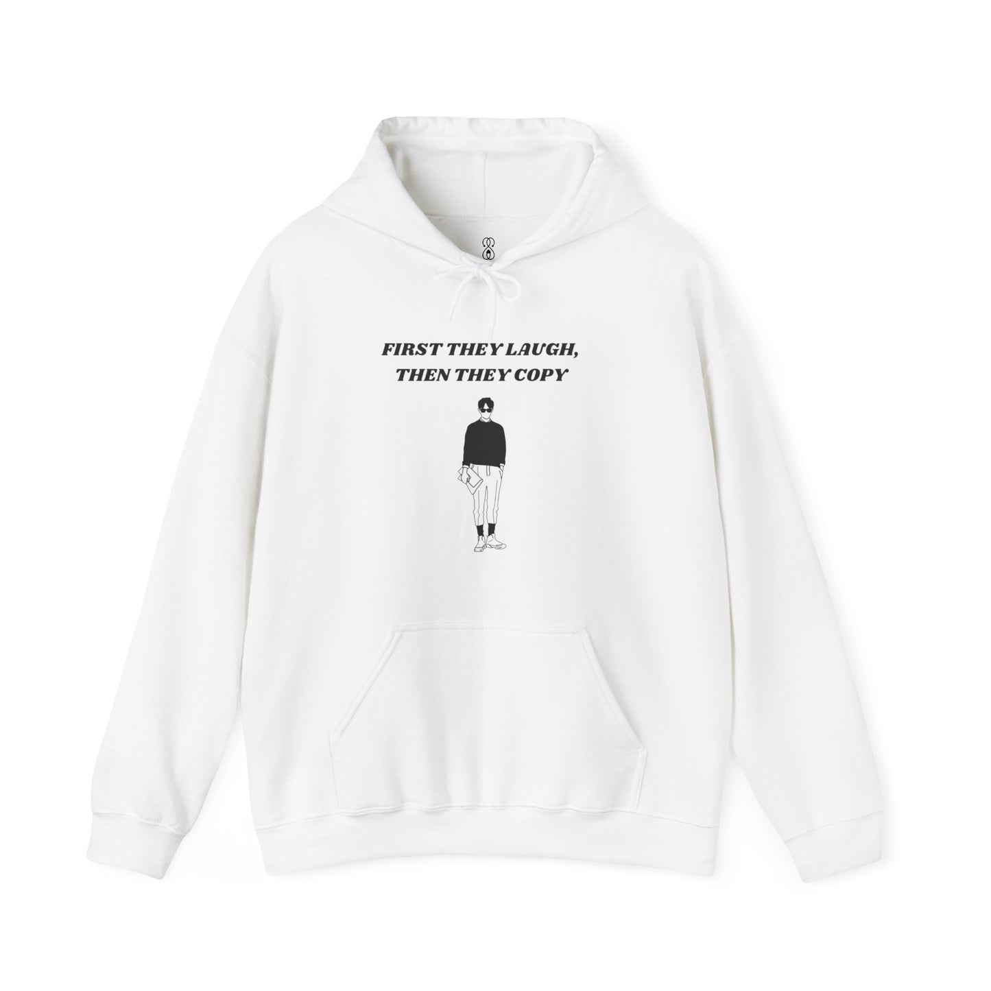 First They Laugh Then They Copy - Men's Heavy Blend™ Hooded Sweatshirt - Sober Symphony®