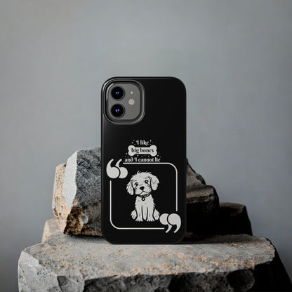 I like Big Bones - Tough Phone Cases