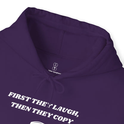 First They Laugh, Than They Copy - Women's Heavy Blend™ Hooded Sweatshirt - Sober Symphony®