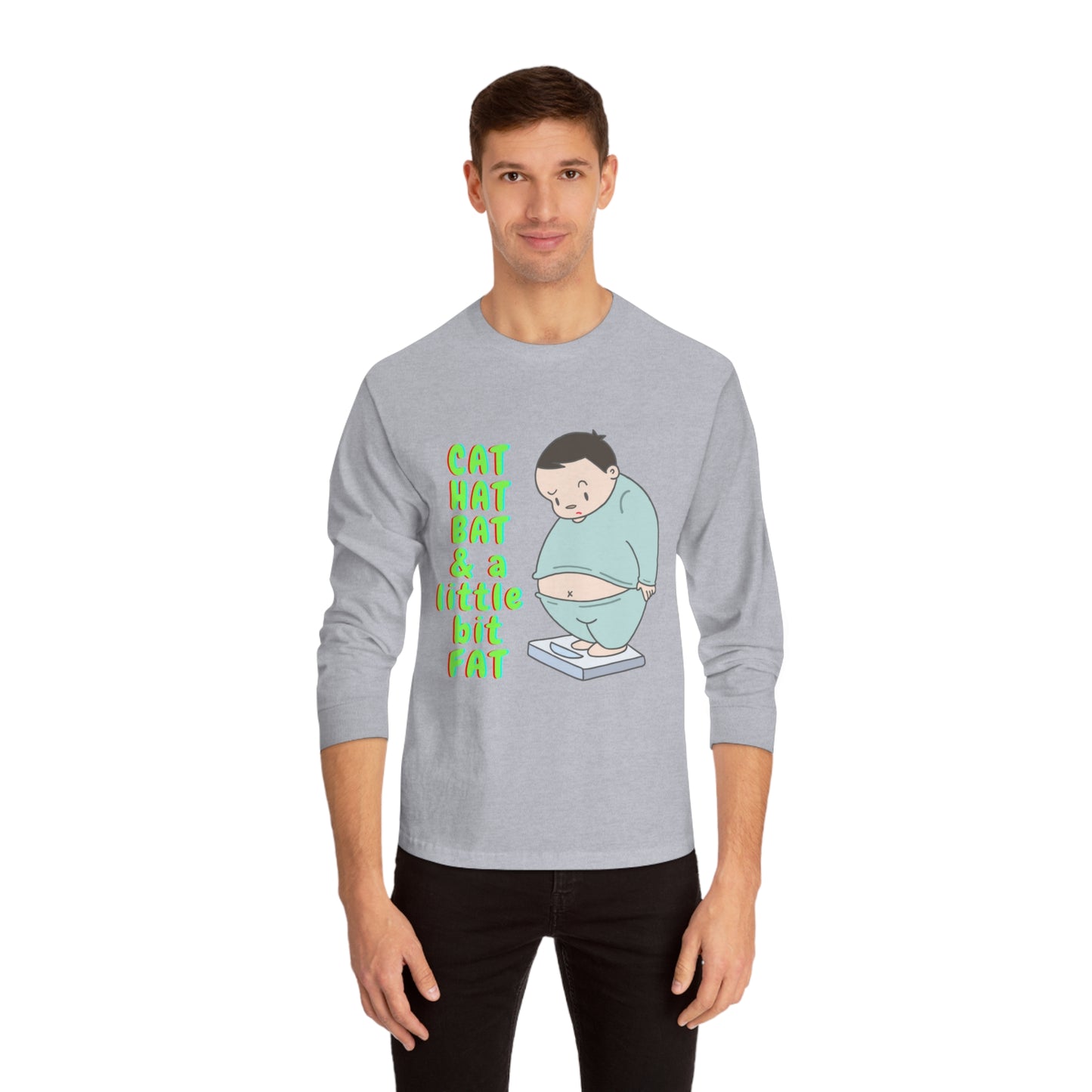 Cat, Hat, Bat & a little bit Fat - Unisex Classic Long Sleeve T-Shirt