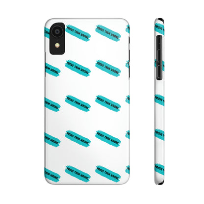 Prove Them Wrong - Slim Phone Cases