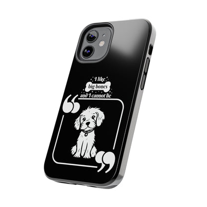 I like Big Bones - Tough Phone Cases