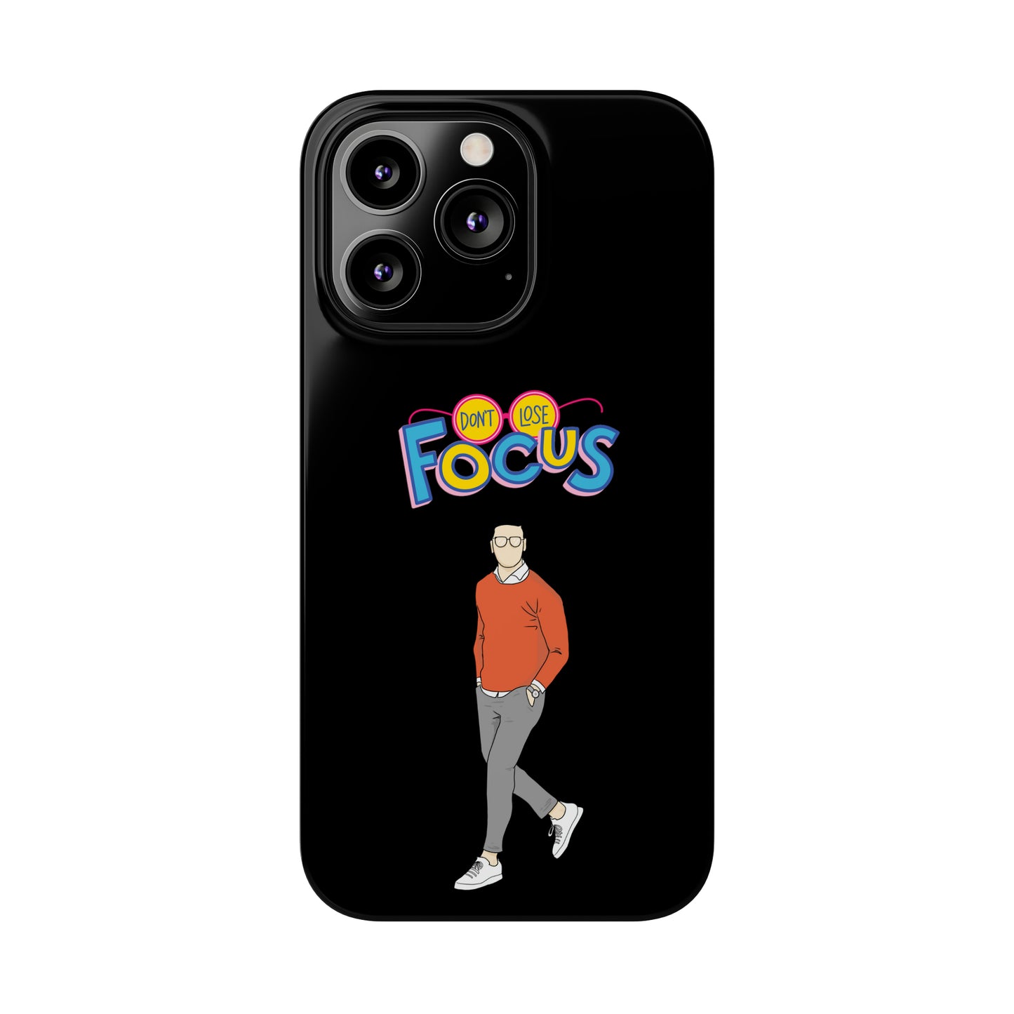 Don't Loose Focus - Slim Phone Cases