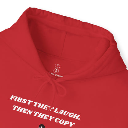 First They Laugh Then They Copy - Men's Heavy Blend™ Hooded Sweatshirt - Sober Symphony®