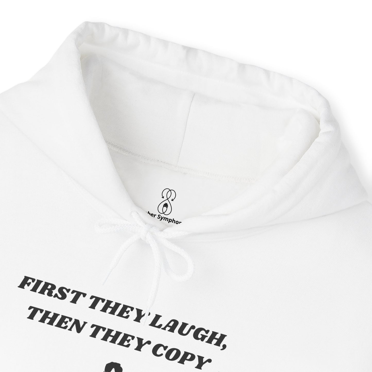 First They Laugh Then They Copy - Men's Heavy Blend™ Hooded Sweatshirt - Sober Symphony®