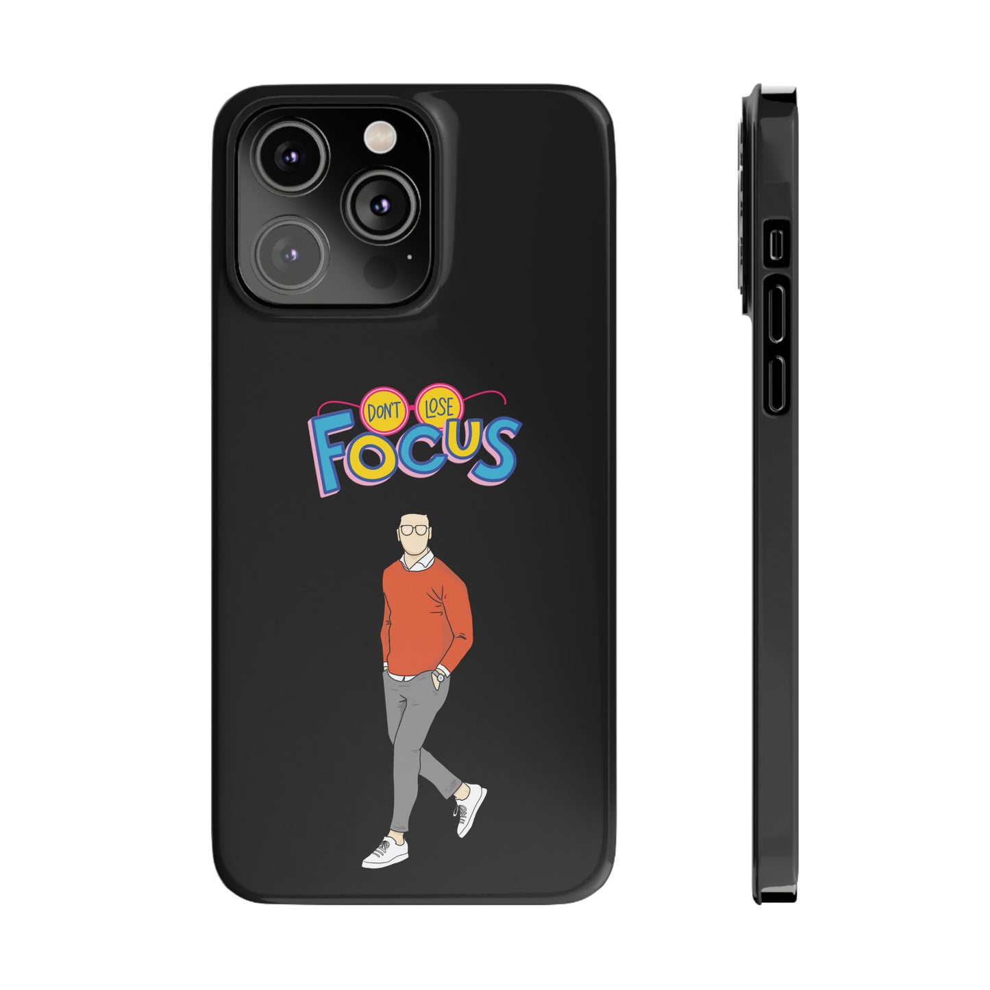 Don't Loose Focus - Slim Phone Cases