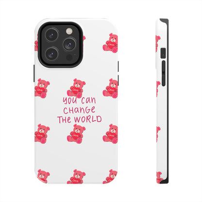 You can change the world - Tough Phone Cases