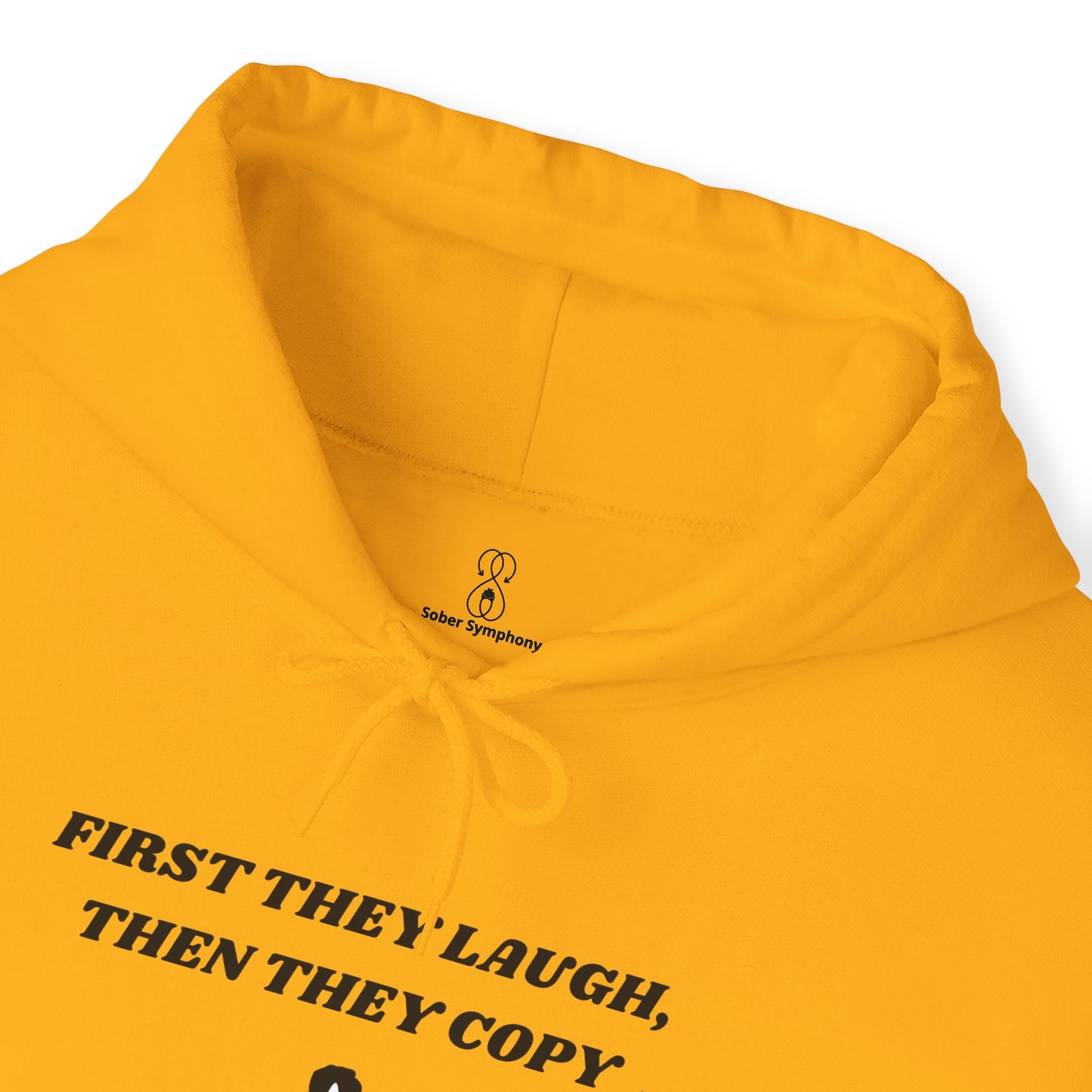 First They Laugh Then They Copy - Men's Heavy Blend™ Hooded Sweatshirt - Sober Symphony®