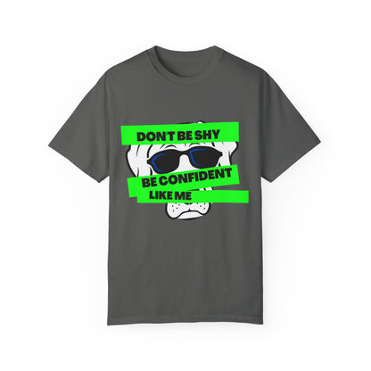 Sober Symphony - Don't Be Shy, Be Confident Like Me - Unisex Garment-Dyed T-shirt