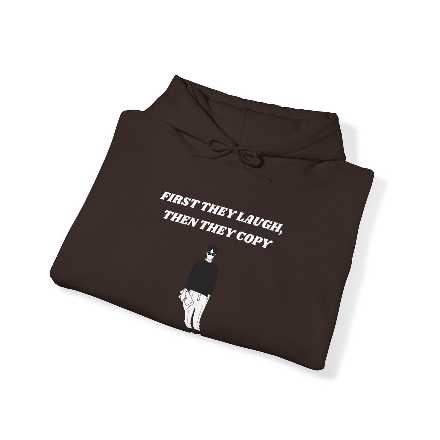 First They Laugh Then They Copy - Men's Heavy Blend™ Hooded Sweatshirt - Sober Symphony®