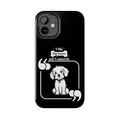 I like Big Bones - Tough Phone Cases