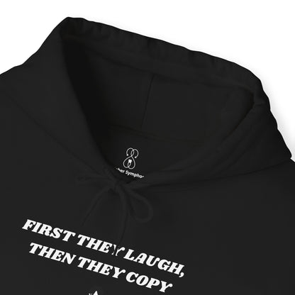 First They Laugh Then They Copy - Men's Heavy Blend™ Hooded Sweatshirt - Sober Symphony®