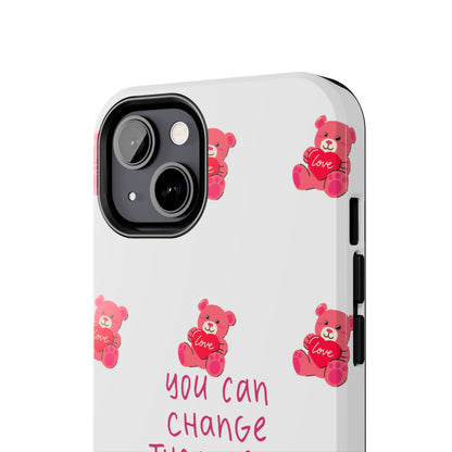 You can change the world - Tough Phone Cases