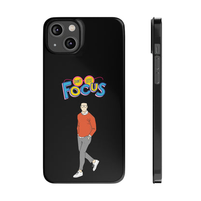 Don't Loose Focus - Slim Phone Cases