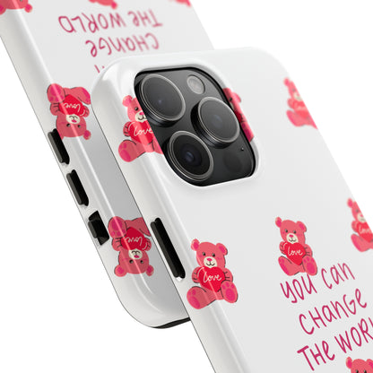 You can change the world - Tough Phone Cases