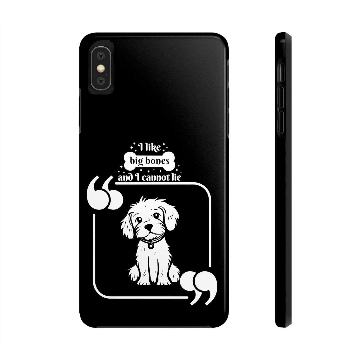 I like Big Bones - Tough Phone Cases