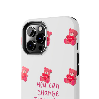 You can change the world - Tough Phone Cases