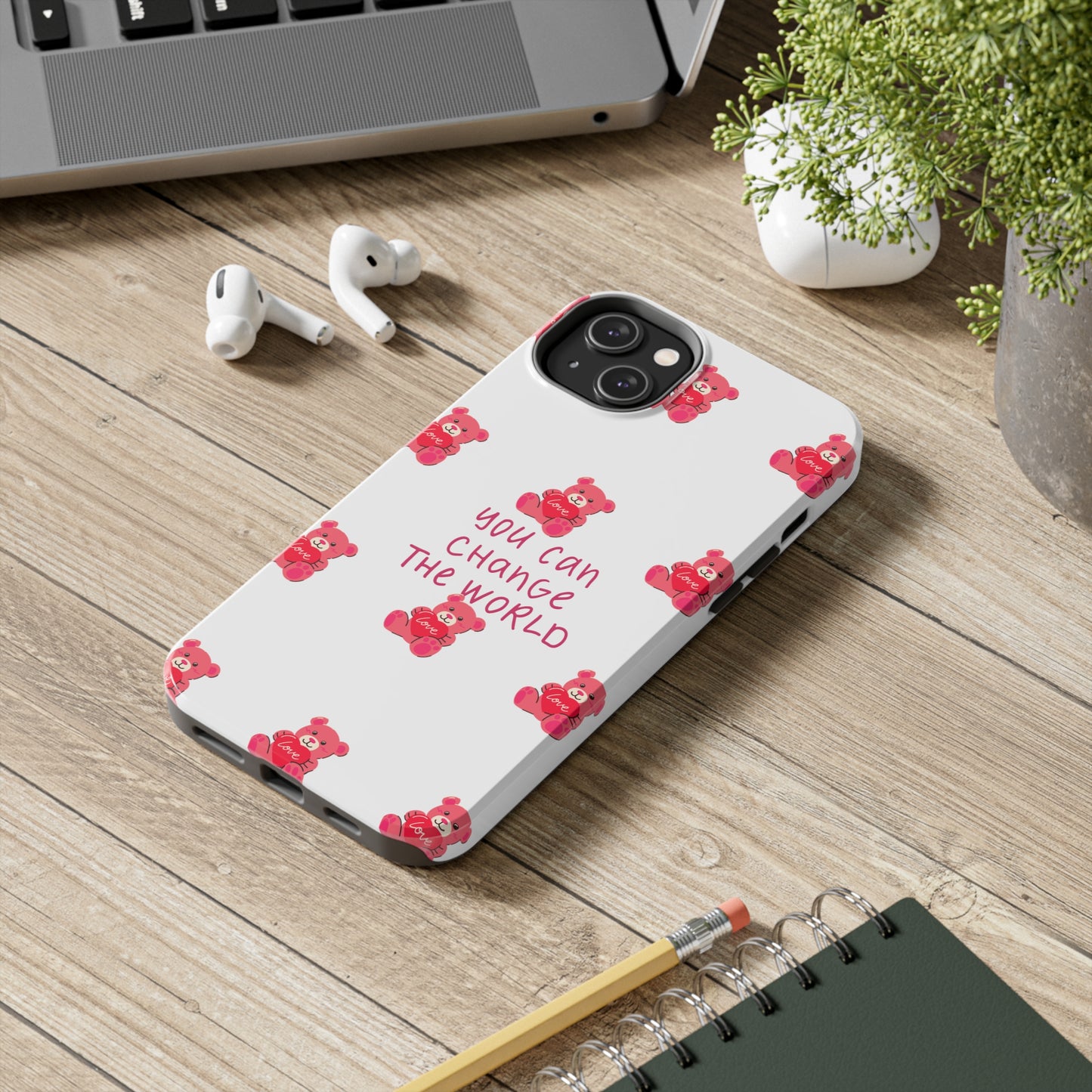 You can change the world - Tough Phone Cases