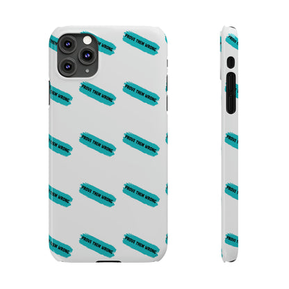 Prove Them Wrong - Slim Phone Cases