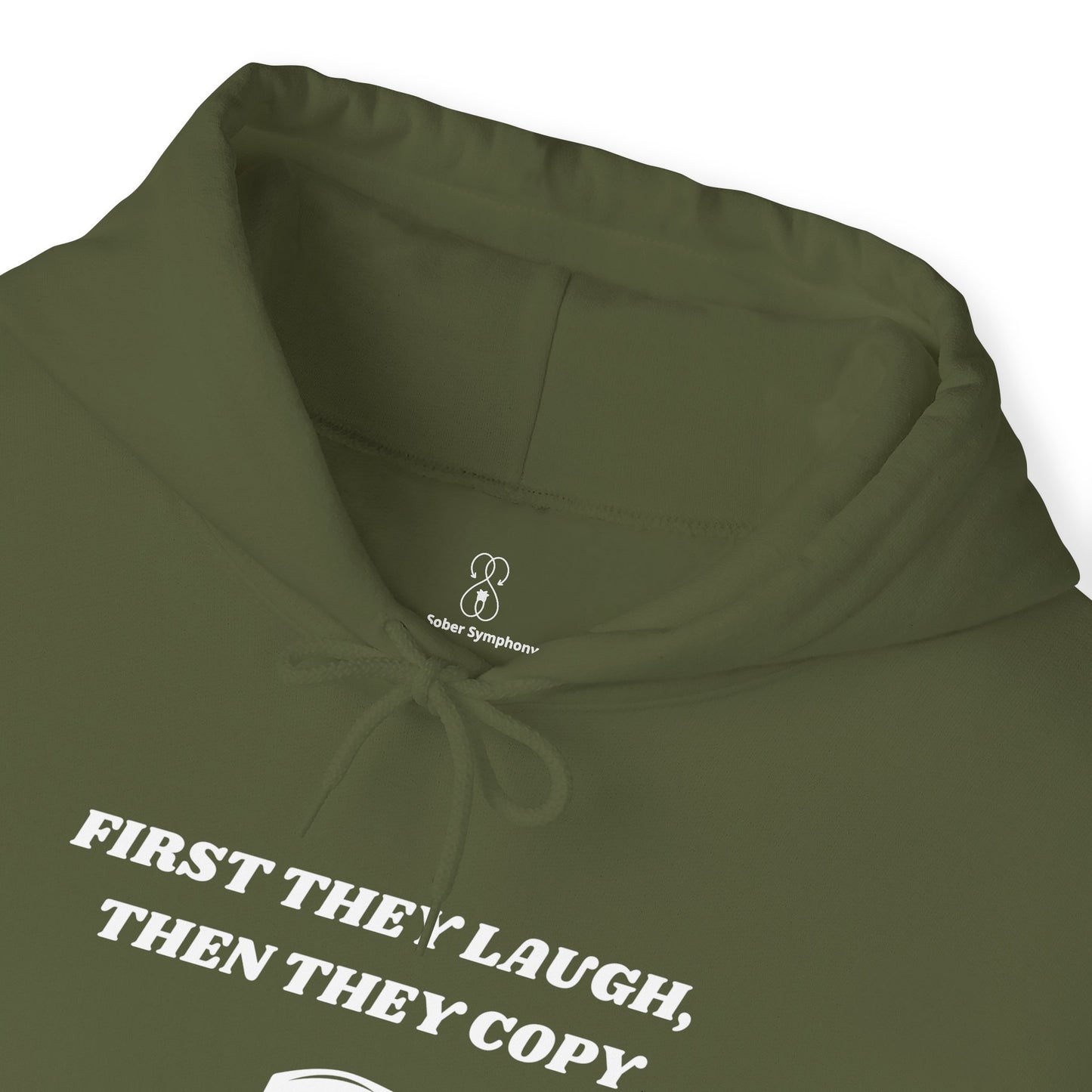 First They Laugh, Than They Copy - Women's Heavy Blend™ Hooded Sweatshirt - Sober Symphony®