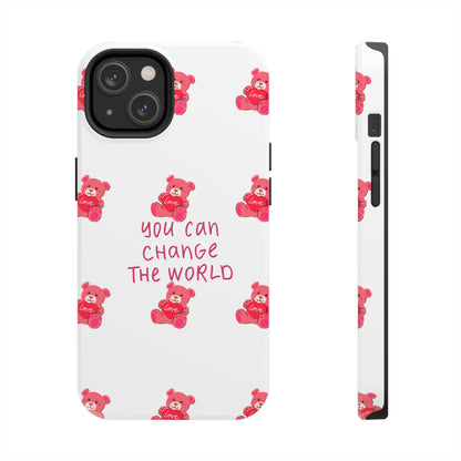 You can change the world - Tough Phone Cases