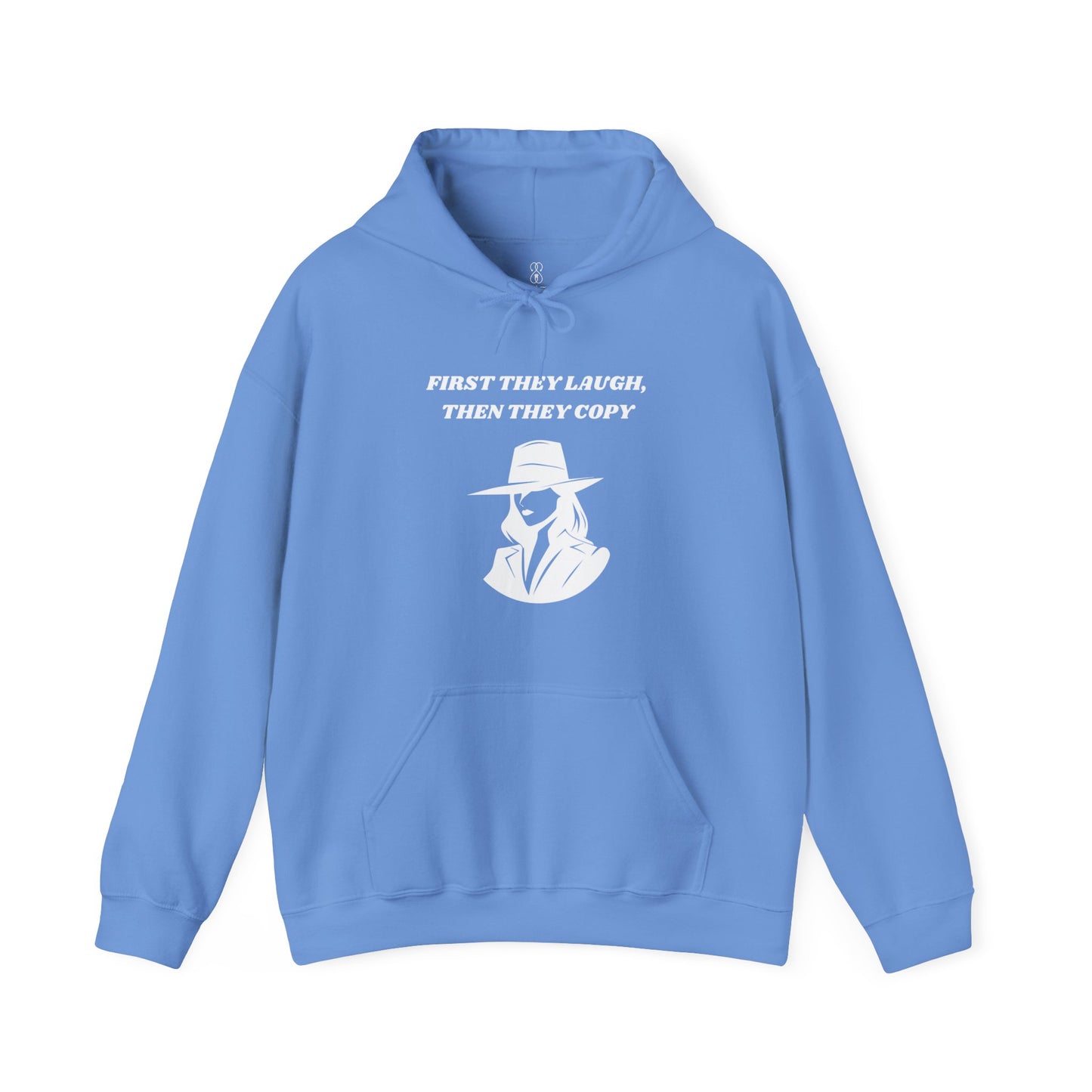 First They Laugh, Than They Copy - Women's Heavy Blend™ Hooded Sweatshirt - Sober Symphony®