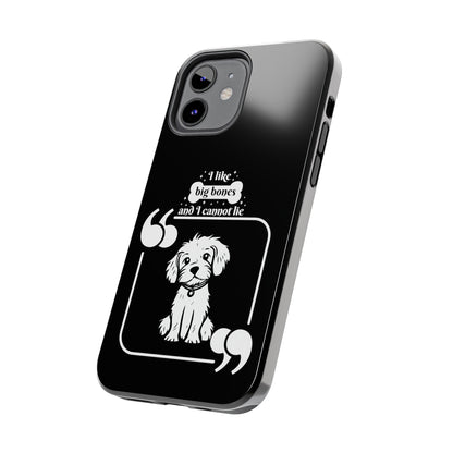 I like Big Bones - Tough Phone Cases