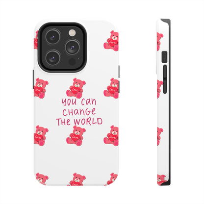 You can change the world - Tough Phone Cases