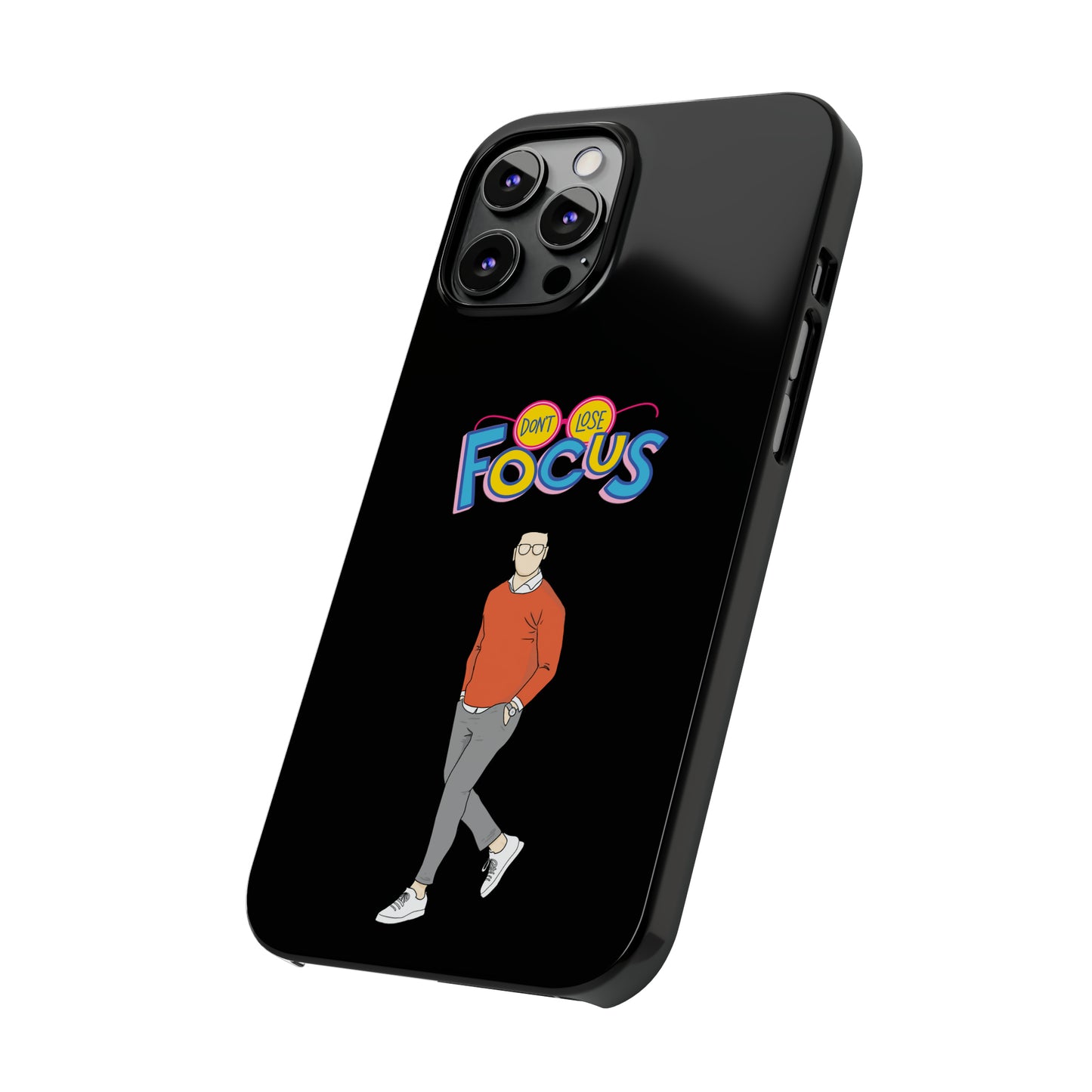 Don't Loose Focus - Slim Phone Cases