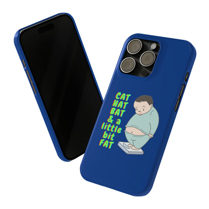 Cat Hat Bat & a little bit Fat - Slim Phone Cases