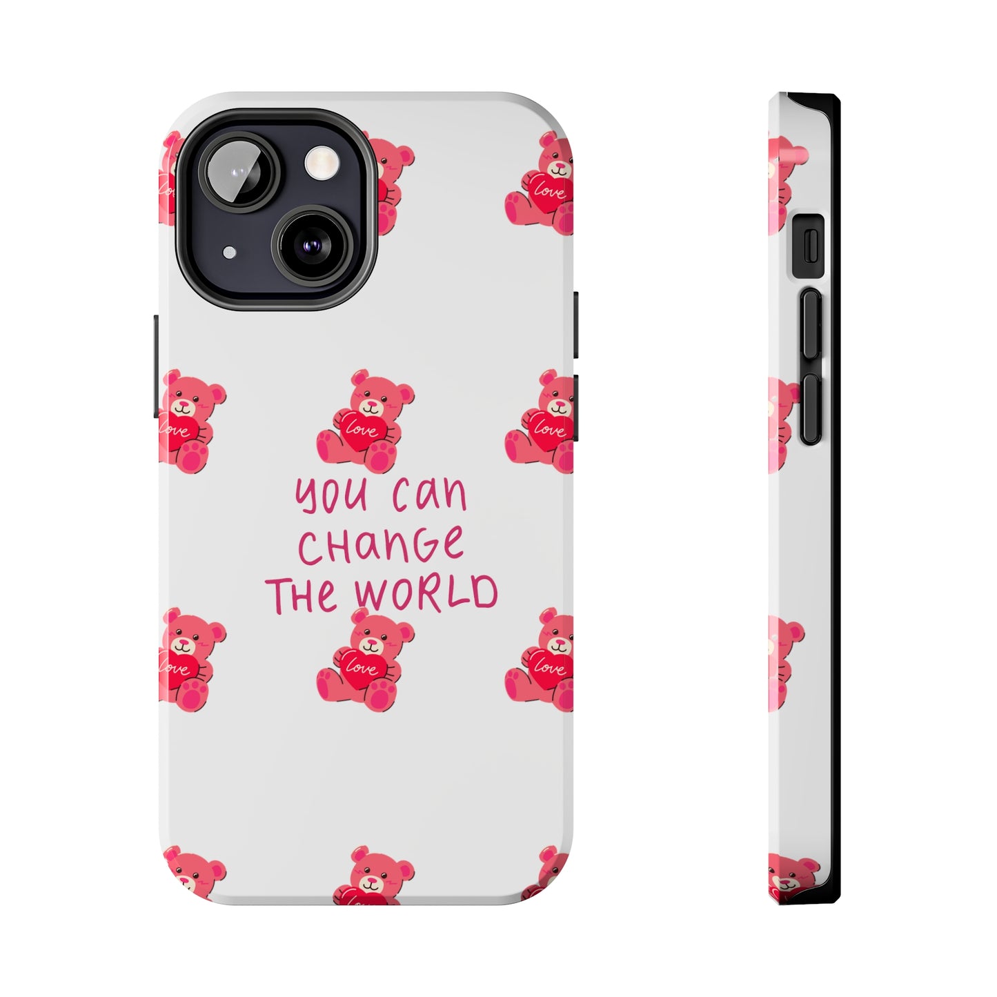 You can change the world - Tough Phone Cases