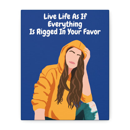 "Live Life As If Everything Is Stretched In Your Favor" - Matte Canvas, Stretched, 1.25"