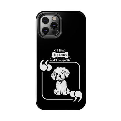 I like Big Bones - Tough Phone Cases